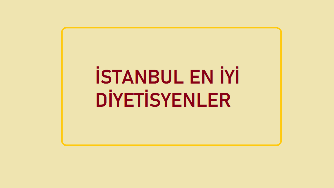 En İyi 10 İstanbul Diyetisyen